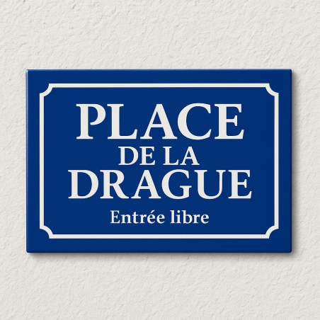 Plaque et pancarte de rue à offrir pour Drageur  Humour Support acier