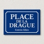 Plaque et pancarte de rue à offrir pour Drageur  Humour Support acier