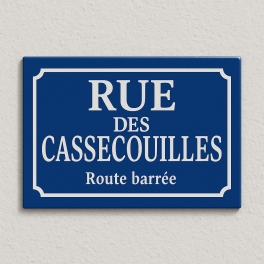 Plaque de rue avec un message rigolo - Achat d'une plaque personnalisée