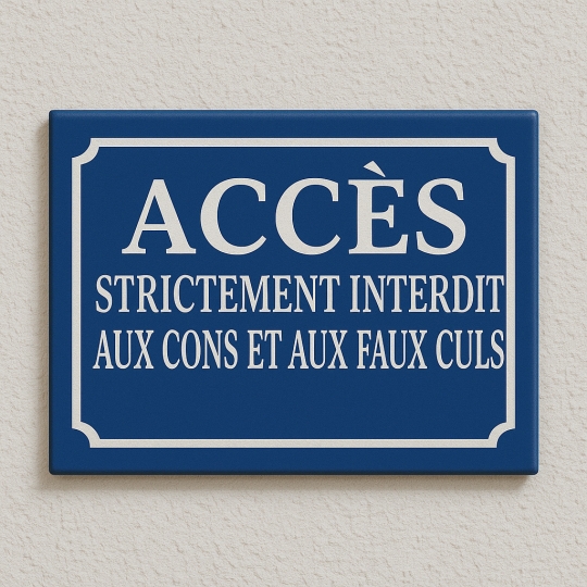 Panneaux insolite et drôles - Impression avec votre phrase ou blague