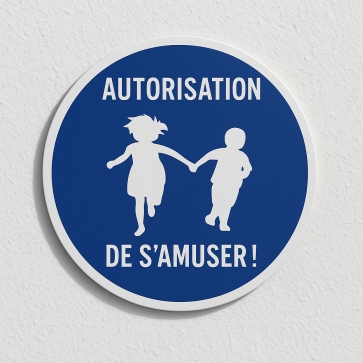 Plaque autorisation de s'amuser - s'embrasser - de s'aimer - en PVC